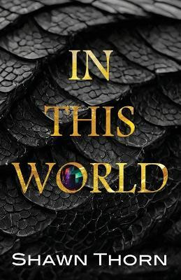 In This World(English, Paperback, Thorn Shawn)