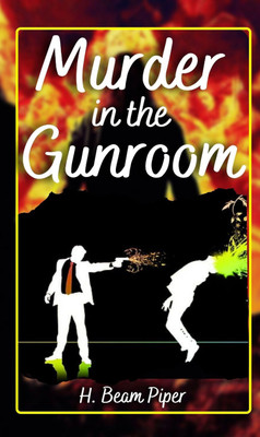 MURDER IN THE GUNROOM (Bestseller Book by H. BEAM PIPER) All Time Most Demanding International Books Classic Collection  - Best Book to Read | All Time Best Seller | Best Books Ever(Paperback, H. BEAM PIPER)