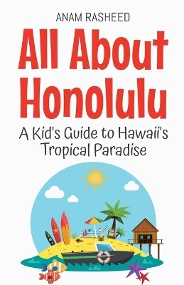 All About Honolulu(English, Paperback, Rasheed Anam)