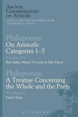 Philoponus: On Aristotle Categories 1-5 with Philoponus: A Treatise Concerning the Whole and the Parts(English, Electronic book text, unknown)