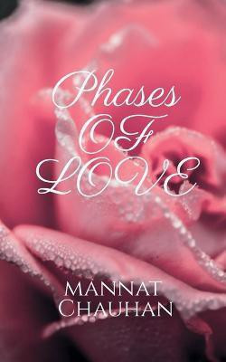 Phases of love(English, Paperback, Chauhan Mannat)