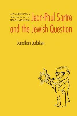 Jean-Paul Sartre and the Jewish Question(English, Paperback, Judaken Jonathan)