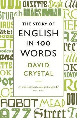 The Story of English in 100 Words(English, Paperback, Crystal David)