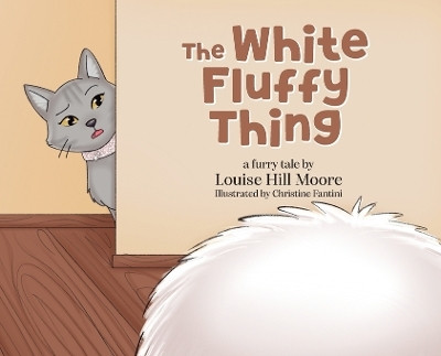 The White Fluffy Thing(English, Hardcover, Moore Louise Hill)