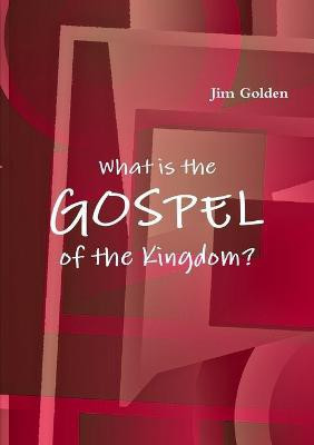 The Gospel of the Kingdom(English, Paperback, Golden Jim)
