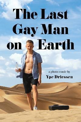 The Last Gay Man on Earth(English, Paperback, Driessen Ype)