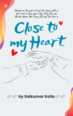 Close to my heart(Paperback, Saikumar Kolla)