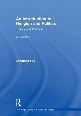 An Introduction to Religion and Politics(English, Hardcover, Fox Jonathan)