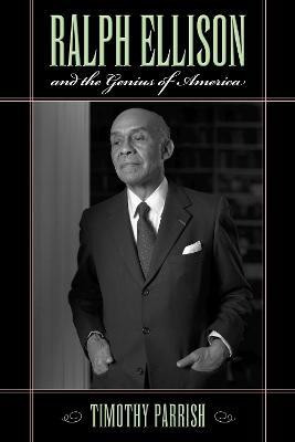 Ralph Ellison and the Genius of America(English, Paperback, Parrish Timothy)