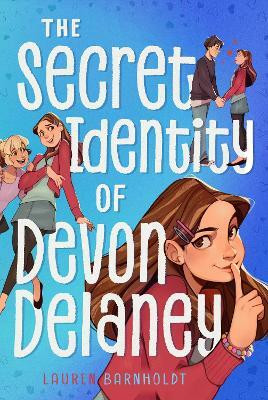 The Secret Identity of Devon Delaney(English, Paperback, Barnholdt Lauren)