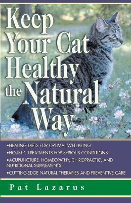 Keep Your Cat Healthy the Natural Way(English, Paperback, Lazarus Pat)