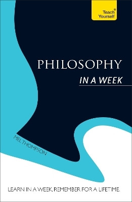 Philosophy In a Week: Teach Yourself(English, Paperback, Thompson Mel)