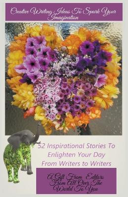 Creative Writing Ideas To Spark Your Imagination(English, Paperback, Kőroesi Gabriella Dr)