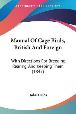 Manual Of Cage Birds, British And Foreign(English, Paperback, unknown)