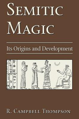Semitic Magic(English, Hardcover, Thompson R, Campbell)