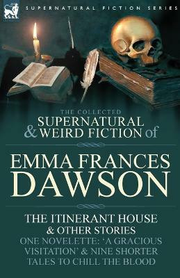 The Collected Supernatural and Weird Fiction of Emma Frances Dawson(English, Paperback, Dawson Emma Frances)