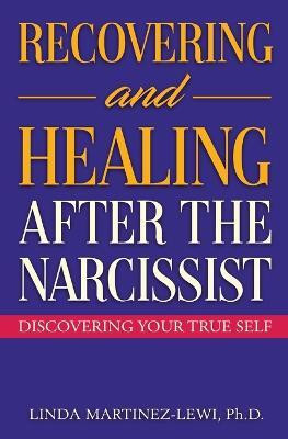 Recovering and Healing After the Narcissist(English, Paperback, Martinez-Lewi Linda)