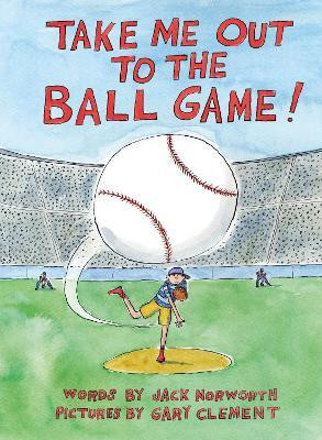 Take Me Out to the Ball Game(English, Hardcover, Norworth Jack)