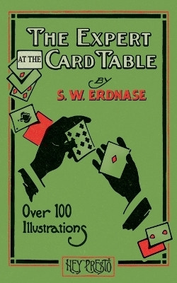 The Expert at the Card Table (Hey Presto Magic Book)(English, Paperback, Erdnase S W)