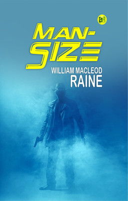 Man-Size(Paperback, William MacLeod Raine)