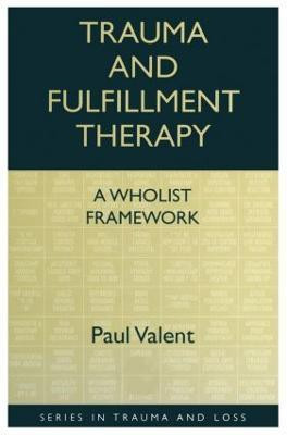 Trauma and Fulfillment Therapy: A Wholist Framework(English, Paperback, Valent Paul)