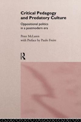 Critical Pedagogy and Predatory Culture(English, Paperback, McLaren Peter)