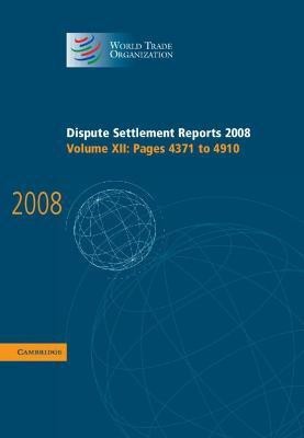 Dispute Settlement Reports 2008: Volume 12, Pages 4371-4910(English, Hardcover, unknown)