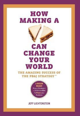 How Making a Sandwich Can Change Your World(English, Hardcover, Lichtenstein Jeff)