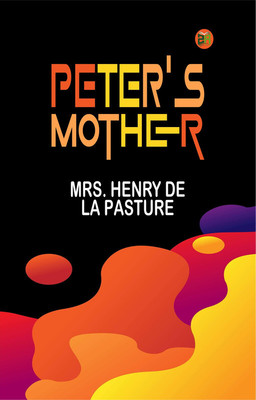 Peter's Mother(Paperback, Mrs. Henry De La Pasture)