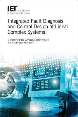 Integrated Fault Diagnosis and Control Design of Linear Complex Systems(English, Hardcover, Davoodi Mohammadreza)