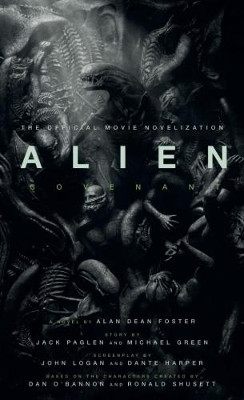 Alien: Covenant - The Official Movie Novelization(English, Paperback, Foster Alan Dean)