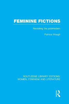 Feminine Fictions(English, Paperback, Waugh Patricia)