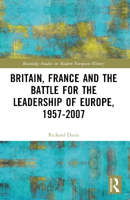 Britain, France and the Battle for the Leadership of Europe, 1957-2007(English, Paperback, Davis Richard)