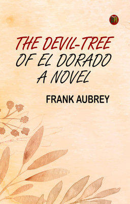 The Devil-Tree of El Dorado: A Novel(Paperback, Frank Aubrey)