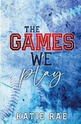 The Games We Play(English, Paperback, Rae Katie)