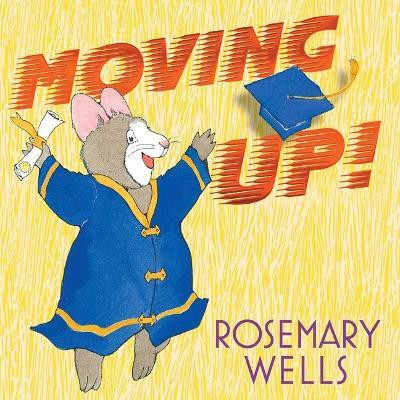 Moving Up!(English, Hardcover, Wells Rosemary)