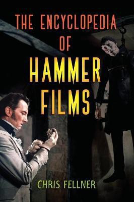 The Encyclopedia of Hammer Films(English, Hardcover, Fellner Chris)