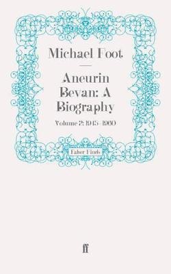 Aneurin Bevan: A Biography(English, Electronic book text, Foot Michael)