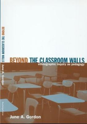 Beyond the Classroom Walls(English, Paperback, Gordon June A.)