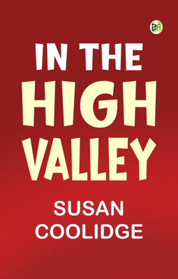 In the High Valley(Paperback, Susan Coolidge)
