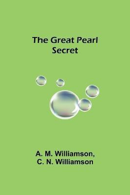 The Great Pearl Secret(English, Paperback, M Williamson A)