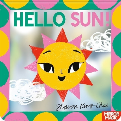 Hello Sun!(English, Board book, King-Chai Sharon)