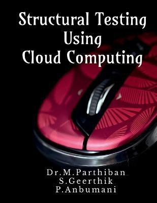 Structural Testing Using Cloud Computing(English, Paperback, Dr M Parthiban)