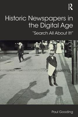 Historic Newspapers in the Digital Age(English, Paperback, Gooding Paul)