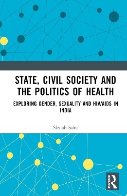 State, Civil Society and the Politics of Health(English, Hardcover, Sahu Skylab)