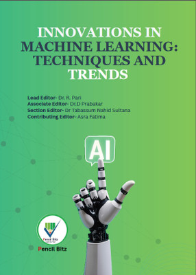 Innovations in Machine Learning:Techniques
 and Trends with 1 Disc(Paperback, Dr. R. Pari, Dr.D Prabakar, Dr Tabassum Nahid Sultana, Asra Fatima)