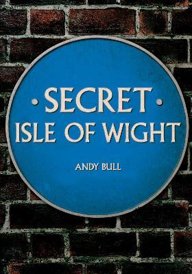 Secret Isle of Wight(English, Paperback, Bull Andy)