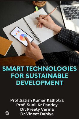 Smart Technologies for Sustainable Development(Paperback, Prof.Satish Kumar Kalhotra, Prof. Sunil Kr Pandey, Dr. Preety Verma, Dr.Vineet Dahiya)