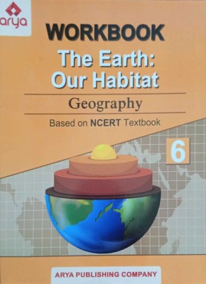 WORKBOOK THE EARTH: OUR HABITAT GEOGRAPHY CLASS-6(Paperback, AJIT KUMAR TRIVEDI)