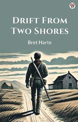 Drift From Two Shores (Edition1)(English, Paperback, Harte Bret)